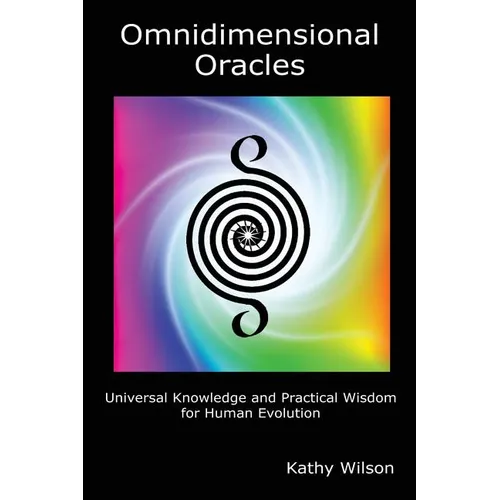 Omnidimensional Oracles: Universal Knowledge and Practical Wisdom for Human Evolution - Paperback | Books | Wiccan Center
