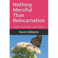 Nothing Merciful Than Reincarnation: Evidence of Reincarnation in Early Christianity - Paperback | Books | Wiccan Center