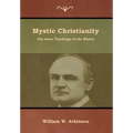 Mystic Christianity: The Inner Teachings of the Master - Hardcover