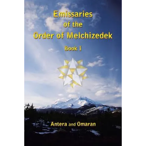 Emissaries of the Order of Melchizedek: Book I - Paperback | Books | Wiccan Center