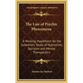 The Law of Psychic Phenomena: A Working Hypothesis for the Systematic Study of Hypnotism, Spiritism and Mental Therapeutics - Hardcover | Books | Wiccan Center