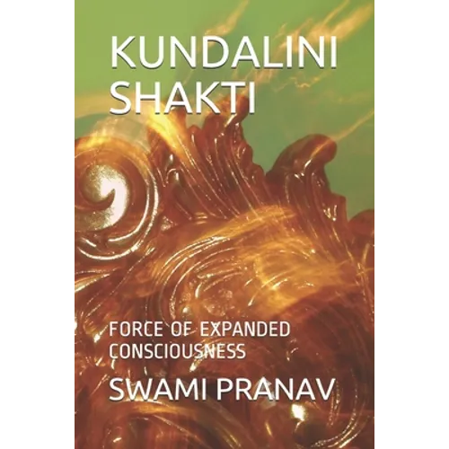 Kundalini Shakti: Force of Expanded Consciousness - Paperback | Books | Wiccan Center