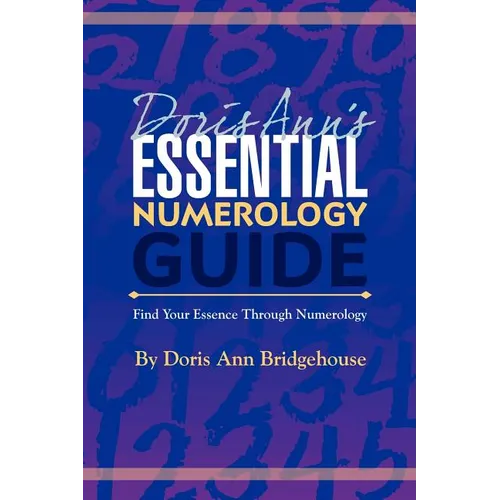 Doris Ann's Essential Numerology Guide: Find Your Essence Through Numerology - Paperback | Books | Wiccan Center