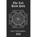 The Left Hand Path: Kala Vama Marga - Inner transformation and insight in order to break free from one's conditioning conformist society. - Paperback | Books | Wiccan Center