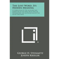 The Lost Word, Its Hidden Meaning: A Correlation of the Allegory and Symbolism of the Bible with That of Freemasonry and an Exposition of the Secret D - Paperback | Books | Wiccan Center