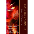 Psychic Vampires: How To Heal And Protect Yourself From Energy Predators - Paperback | Books | Wiccan Center