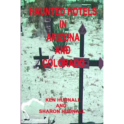 Haunted Hotels in Arizona and Colorado - Paperback | Books | Wiccan Center