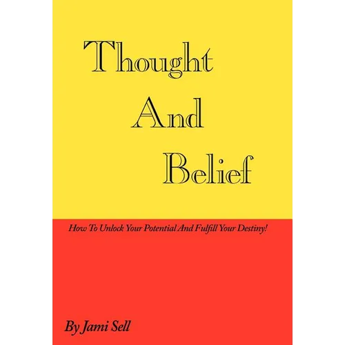 Thought And Belief: How To Unlock Your Potential And Fulfill Your Destiny! - Hardcover | Books | Wiccan Center