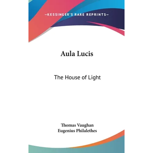 Aula Lucis: The House of Light - Hardcover