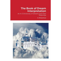 The Book of Dream Interpretation: An A-Z Dictionary of Dreams and Their Meanings - Paperback | Books | Wiccan Center