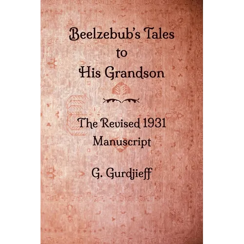 Beelzebub's Tales to His Grandson - The Revised 1931 Manuscript - Paperback | Books | Wiccan Center