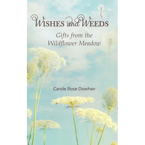 Wishes and Weeds: Gifts from the Wildflower Meadow - Paperback | Books | Wiccan Center