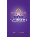 AcuPresence: A Vibrational Healing Art - Paperback | Books | Wiccan Center