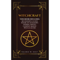 Witchcraft: Wicca for Beginner's, Book of Shadows, Candle Magic, Herbal Magic, Wicca Altar - Hardcover | Books | Wiccan Center