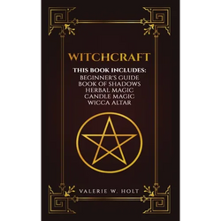 Witchcraft: Wicca for Beginner's, Book of Shadows, Candle Magic, Herbal Magic, Wicca Altar - Hardcover | Books | Wiccan Center