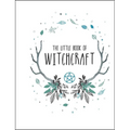 The Little Book of Witchcraft - Hardcover | Books | Wiccan Center