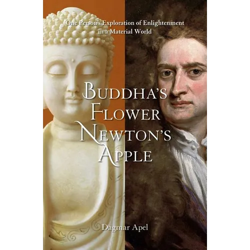 Buddha's Flower - Newton's Apple: One Person's Exploration of Enlightenment in a Material World - Paperback | Books | Wiccan Center