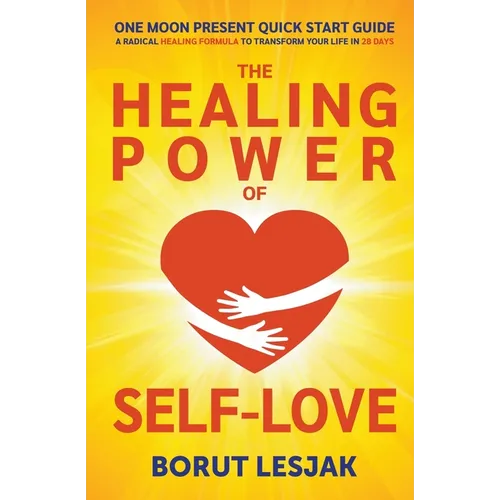 One Moon Present Quick Start Guide: A Radical Healing Formula to Transform Your Life in 28 Days - The Healing Power of Self-Love - Paperback | Books | Wiccan Center
