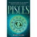 Pisces: The Ultimate Guide to an Amazing Zodiac Sign in Astrology - Hardcover | Books | Wiccan Center