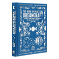 The Book of Practical Dreamcraft: Harness Your Nightly Adventures for Health and Happiness - Hardcover