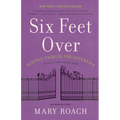 Six Feet Over: Science Tackles the Afterlife - Paperback | Books | Wiccan Center