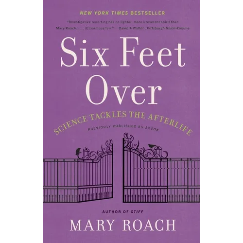 Six Feet Over: Science Tackles the Afterlife - Paperback | Books | Wiccan Center