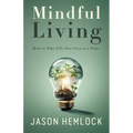 Mindful Living: How to Take Life One Step at a Time - Paperback | Books | Wiccan Center