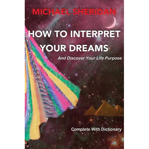 How To Interpret Your Dreams: and discover your life purpose - Paperback | Books | Wiccan Center