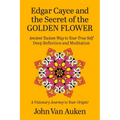 Edgar Cayce and the Secret of the Golden Flower - Paperback