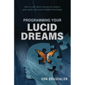 Programming Your Lucid Dreams