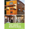Building your Moveable Tiny House with Mindfulness - Paperback | Books | Wiccan Center