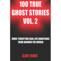 100 True Ghost Stories Vol. 2 - Paperback | Books | Wiccan Center