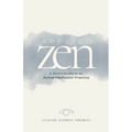 Applied Zen: A Short Guide to an Active Meditation Practice - Paperback