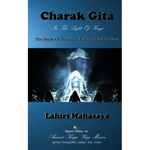 Charak Gita (The Book Of Medicine and Mystical Healing): In The Light Of Kriya - Paperback | Books | Wiccan Center