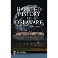 Haunted History of Delaware - Hardcover | Books | Wiccan Center
