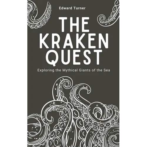 The Kraken Quest: Exploring the Mythical Giants of the Sea - Paperback | Books | Wiccan Center