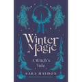 Winter Magic: A Witch's Yule - Hardcover