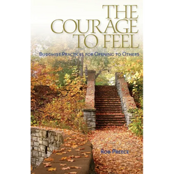 The Courage to Feel: Buddhist Practices for Opening to Others - Paperback | Books | Wiccan Center