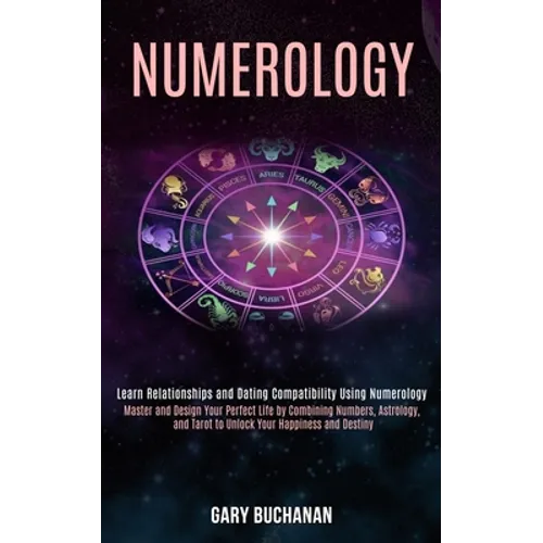 Numerology: Master and Design Your Perfect Life by Combining Numbers, Astrology, and Tarot to Unlock Your Happiness and Destiny (L - Paperback | Books | Wiccan Center