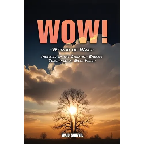 Wow: Words Of Waid: Inspired By The Creation Energy Teachings Of Billy Meier - Paperback | Books | Wiccan Center