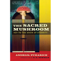 The Sacred Mushroom: Key to the Door of Eternity - Paperback