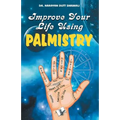 Improve Your Life using Palmistry - Paperback