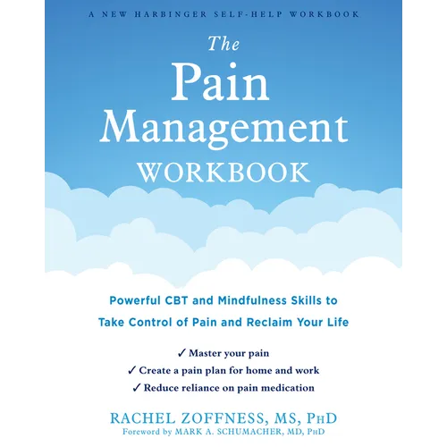 The Pain Management Workbook: Powerful CBT and Mindfulness Skills to Take Control of Pain and Reclaim Your Life - Paperback | Books | Wiccan Center
