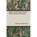 Madam Le Marchand's Fortune Teller and Dream Dictionary - Paperback | Books | Wiccan Center