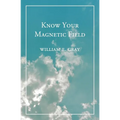 Know Your Magnetic Field - Paperback | Books | Wiccan Center