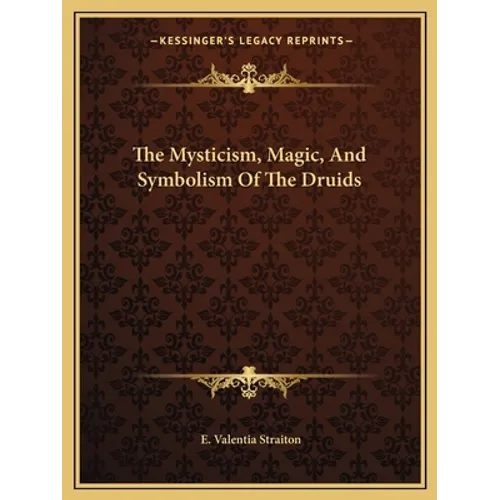 The Mysticism, Magic, And Symbolism Of The Druids - Paperback | Books | Wiccan Center