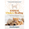 Animal Chakra Healing: Bringing Balance, Health, and Joy to Our Animal Companions - Paperback | Books | Wiccan Center