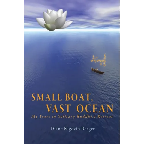 Small Boat, Vast Ocean: My Years in Solitary Buddhist Retreat - Paperback | Books | Wiccan Center