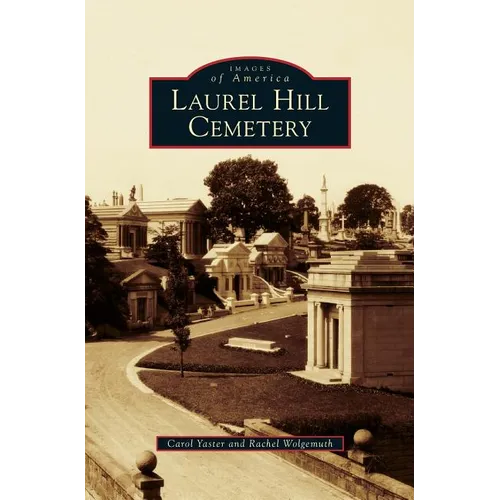 Laurel Hill Cemetery - Hardcover | Books | Wiccan Center