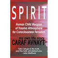 S P I R I T - Human Child Source of Trauma Hormones for Emotional & Consciousness Terrorism - Paperback | Books | Wiccan Center